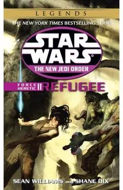 Refugee: Star Wars Legends (the New Jedi Order: Force Heretic, Book II)
