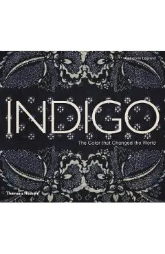 Indigo: The Color That Changed the World
