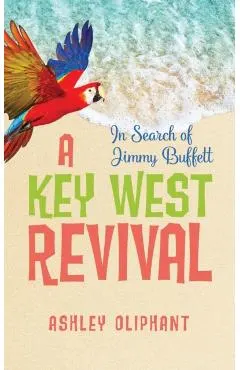 In Search of Jimmy Buffett: A Key West Revival