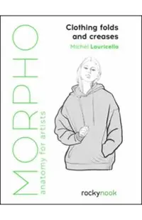 Morpho: Clothing Folds and Creases: Anatomy for Artists