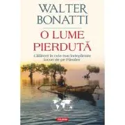 O lume pierduta. Calatorii in cele mai indepartate locuri de pe Pamant