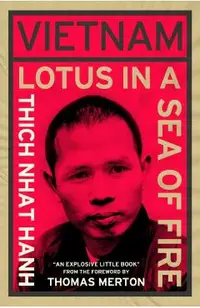 Vietnam: Lotus in a Sea of Fire: A Buddhist Proposal for Peace
