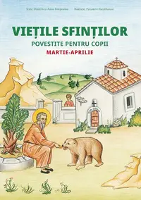 Viețile sfinților povestite pentru copii. Martie-aprilie - Paperback brosat