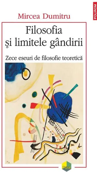 Filosofia şi limitele gândirii - Paperback brosat - Mircea Dumitru
