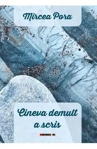 Cineva demult a scris