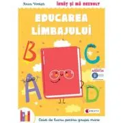 Invat si ma dezvolt Educarea limbajului (grupa mare)