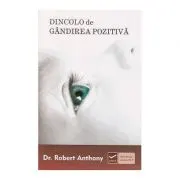 Dincolo de gandirea pozitiva