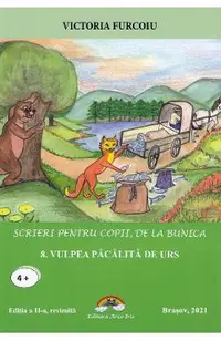 Scrieri pentru copii, de la bunica Vol.8: Vulpea pacalita de urs