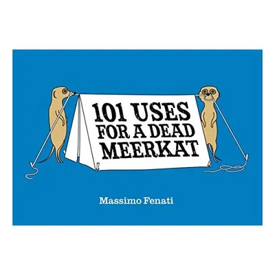 101 Uses for a Dead Meerkat