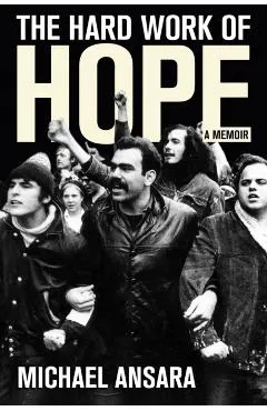 The Hard Work of Hope: A Memoir