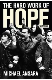 The Hard Work of Hope: A Memoir