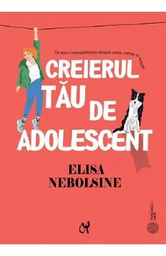 Creierul tau de adolescent