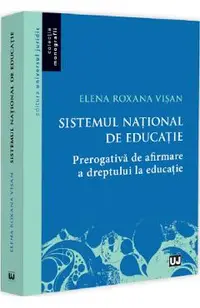 Sistemul national de educatie. Prerogativa de afirmare a dreptului la educatie