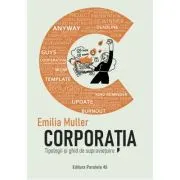 Corporatia. Tipologii si ghid de supravietuire