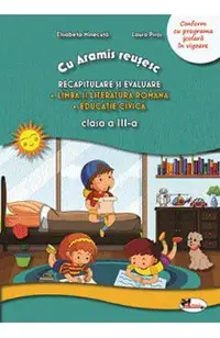 Recapitulare si evaluare. Lb. romana + Ed. civica - Clasa 3