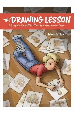 The Drawing Lesson: A Graphic Novel That Teaches You How to Draw