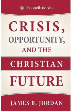 Crisis, Opportunity, and the Christian Future