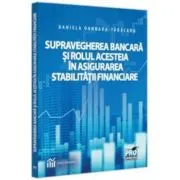 Supravegherea bancara si rolul acesteia in asigurarea stabilitatii financiare