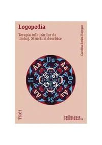 Logopedia. Terapia tulburărilor de limbaj. Structuri deschise - Paperback brosat - Carolina Bodea Hațegan