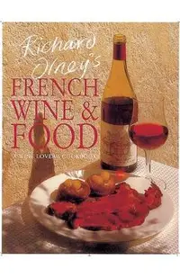 Richard Olney's French Wine and Food: A Wine Lover's Cookbook