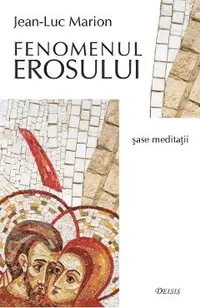 Fenomenul erosului. Sase meditatii