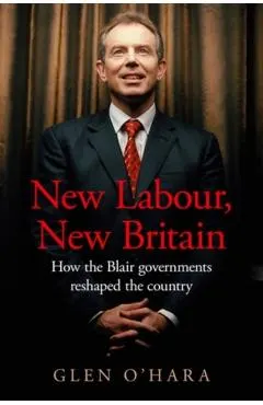 New Labour, New Britain?: How the Blair Governments Reshaped the Country