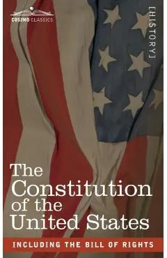 The Constitution of the United States: including the Bill of Rights