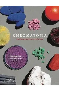 Chromatopia: An Illustrated History of Color