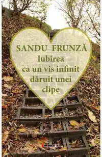 Iubirea ca un vis infinit daruit unei clipe