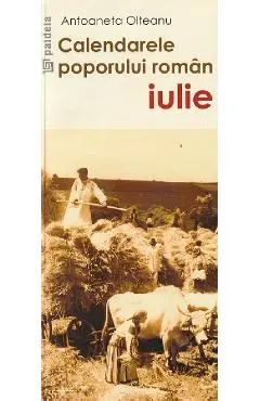 Calendarele Poporului Roman - Iulie