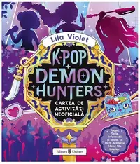 K-Pop Demon Hunters. Cartea de activități neoficială - Paperback - Lila Violet