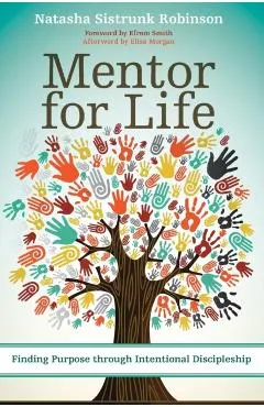 Mentor for Life: Finding Purpose Through Intentional Discipleship