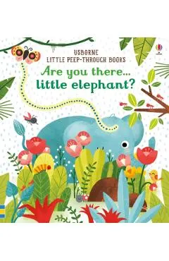 Are You There Little Elephant?