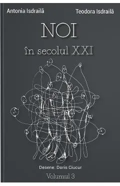 Noi in secolul XXI Vol.3