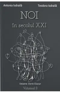 Noi in secolul XXI Vol.3
