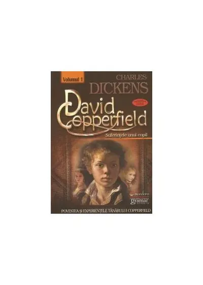 David Coperfield. Suferințele unui copil (vol. I) - Paperback brosat - Charles Dickens
