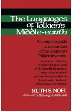 The Languages of Tolkien's Middle-Earth: A Complete Guide to All Fourteen of the Languages Tolkien Invented