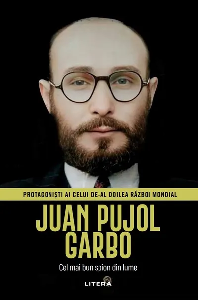 Juan Pujol Garbo. Volumul 37. Protagonisti ai celui de-al Doilea Razboi Mondial
