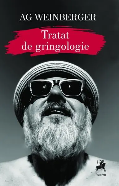 Tratat de gringologie - Paperback brosat - AG Weinberger