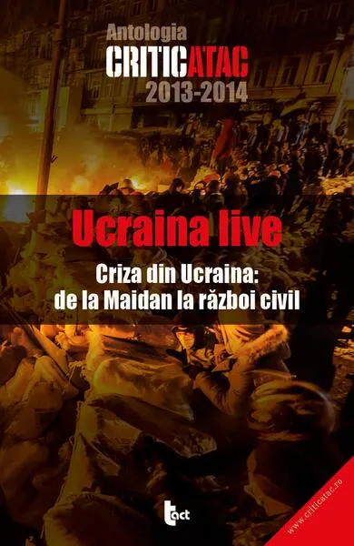 Ucraina live: criza din Ucraina: de la Maidan la războiul civil - Paperback brosat - Florin Poenaru, Vasile Ernu