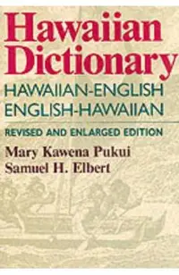 Hawaiian Dictionary: Hawaiian-English English-Hawaiian Revised and Enlarged Edition