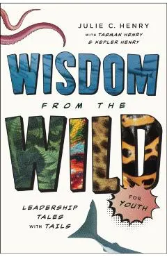 Wisdom from the Wild for Youth: Leadership Tales with Tails