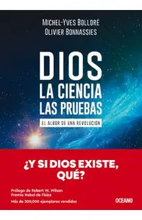 Dios. La Ciencia, Las Pruebas / God. the Science, the Questions: El Albor de Una Revolución / The Dawn of a Revolution