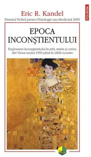 Epoca inconştientului - Paperback brosat - Eric R. Kandel