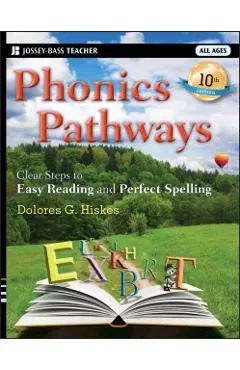 Phonics Pathways: Clear Steps to Easy Reading and Perfect Spelling