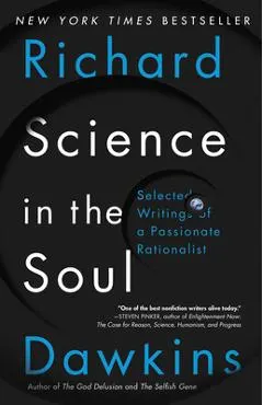 Science in the Soul: Selected Writings of a Passionate Rationalist
