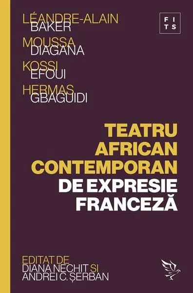 Teatru african contemporan de expresie franceză - Paperback brosat - Andrei C. Șerban, Diana Nechit