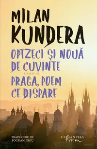 Optzeci și nouă de cuvinte urmat de Praga, poem ce dispare - Paperback brosat