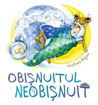 Obişnuitul neobişnuit - Hardcover - Cristina Bujor