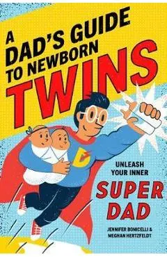 A Dad's Guide to Newborn Twins: Unleash Your Inner Super Dad